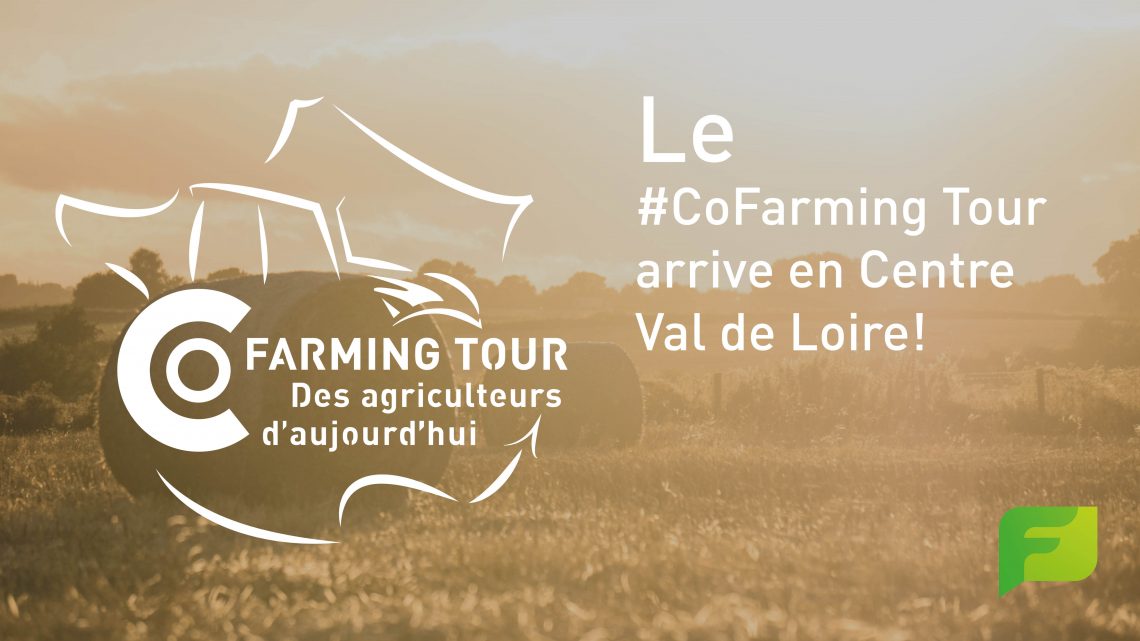 Le #CoFarming Tour en région Centre Val de Loire !